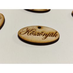   ajándékkísérő táblácska fából (4 cm x 2,5 cm) Köszönjük felirattal